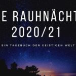 Die Rauhnächte 2020/21 | Ein Tagebuch der geistigen Welt