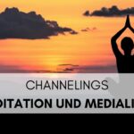 Channelings | Meditation und Medialität